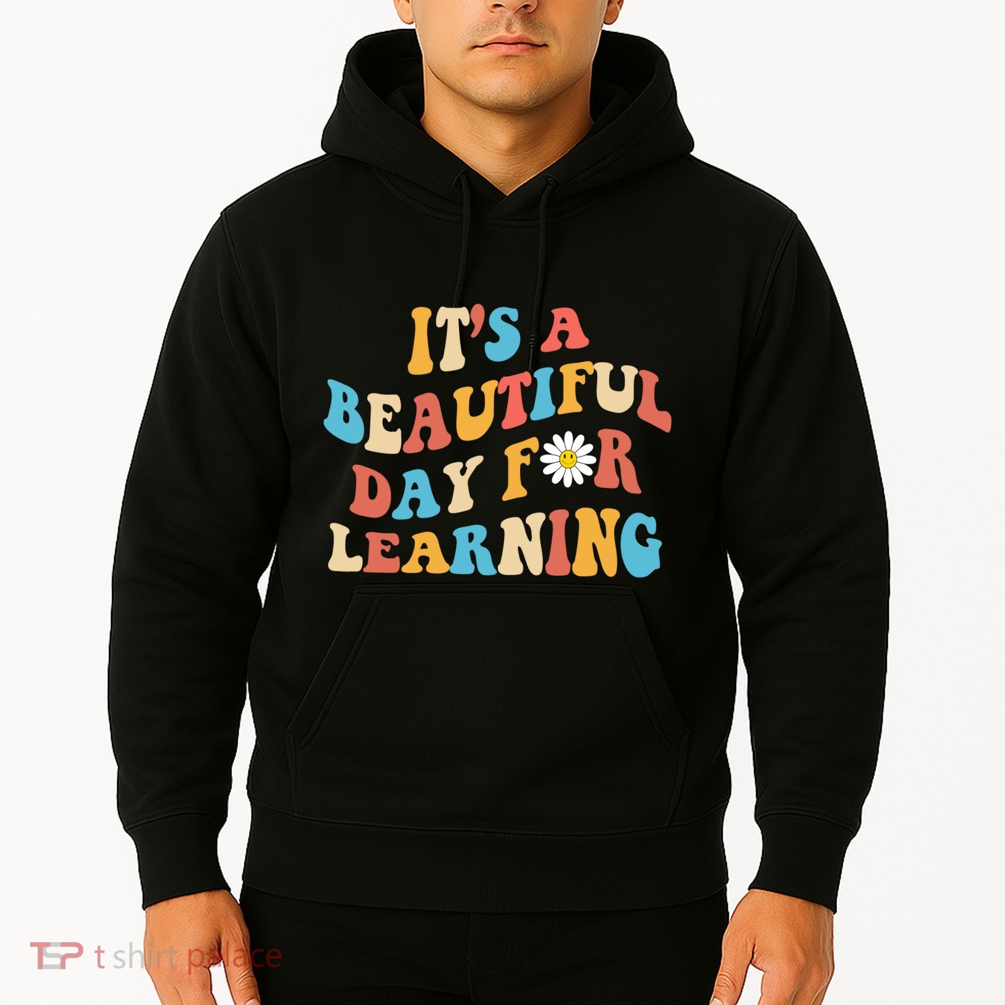 Teacher Life Gift Its A Beautiful Day Hoodie