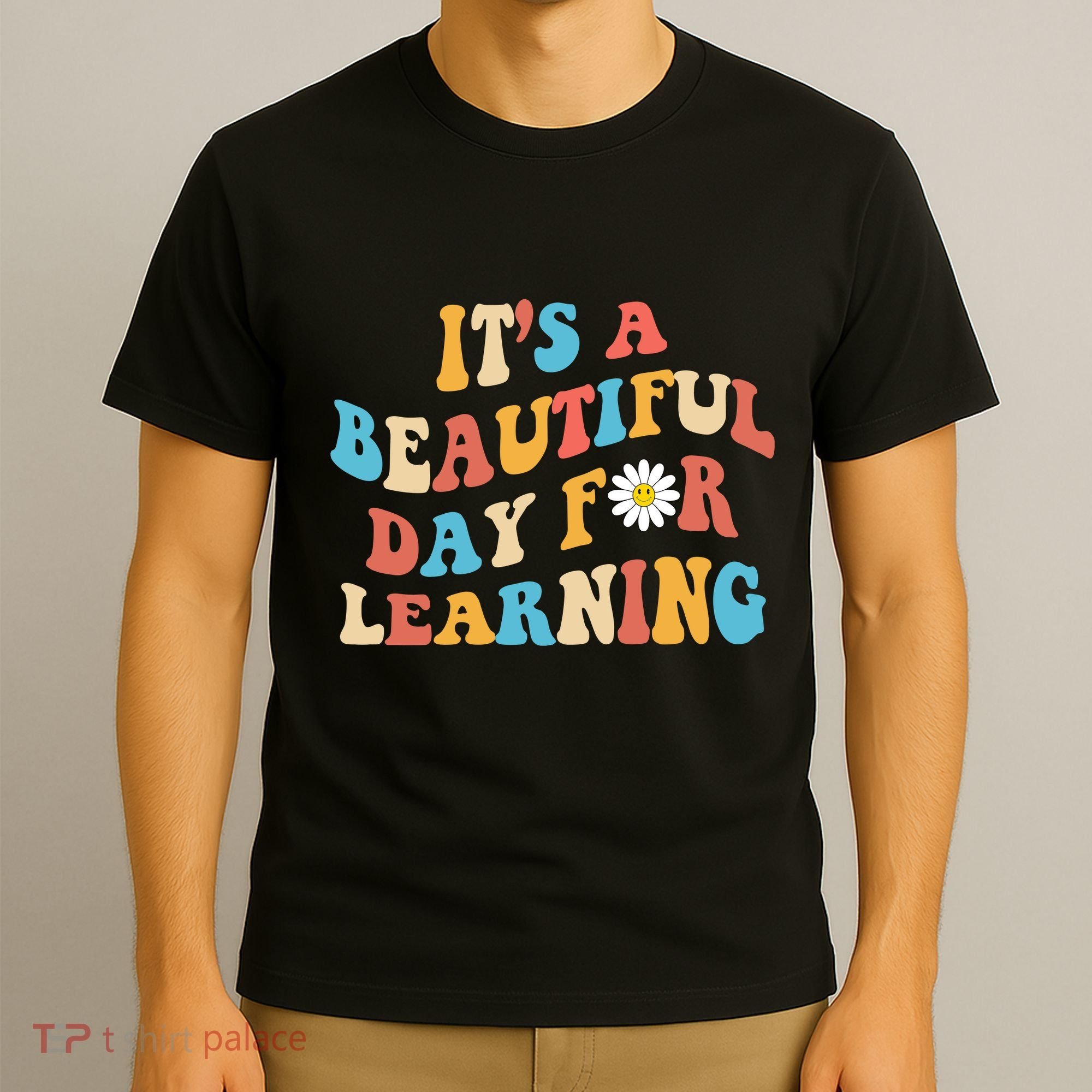 Teacher Life Gift Its A Beautiful Day T-Shirt