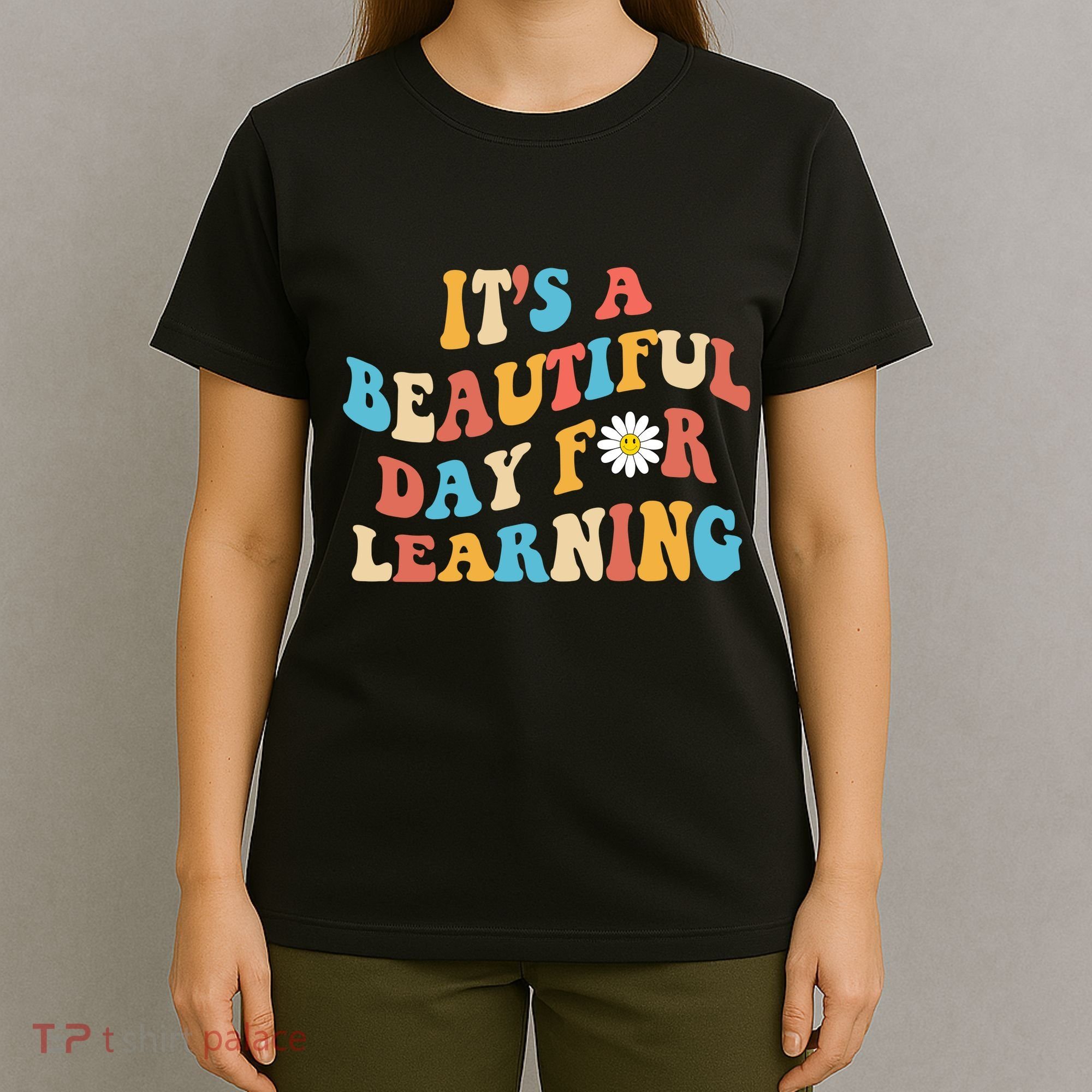 Teacher Life Gift Its A Beautiful Day T-Shirt