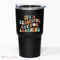 Teacher Life Gift Its A Beautiful Day Tumbler thumb 0