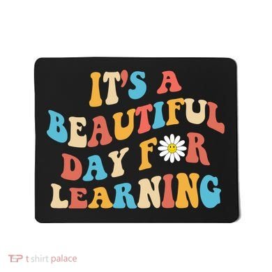 Teacher Life Gift Its A Beautiful Day Mousepad