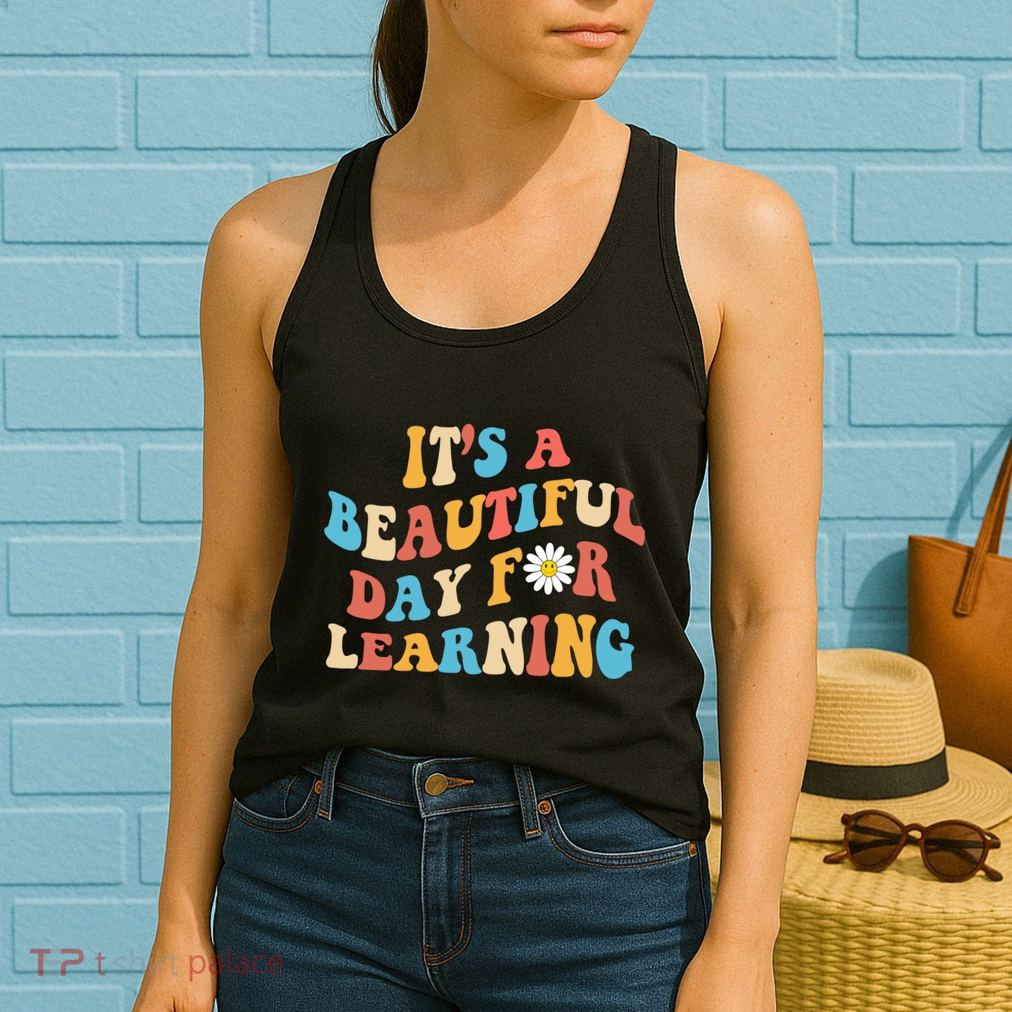 Teacher Life Gift Its A Beautiful Day Women's Tank Top