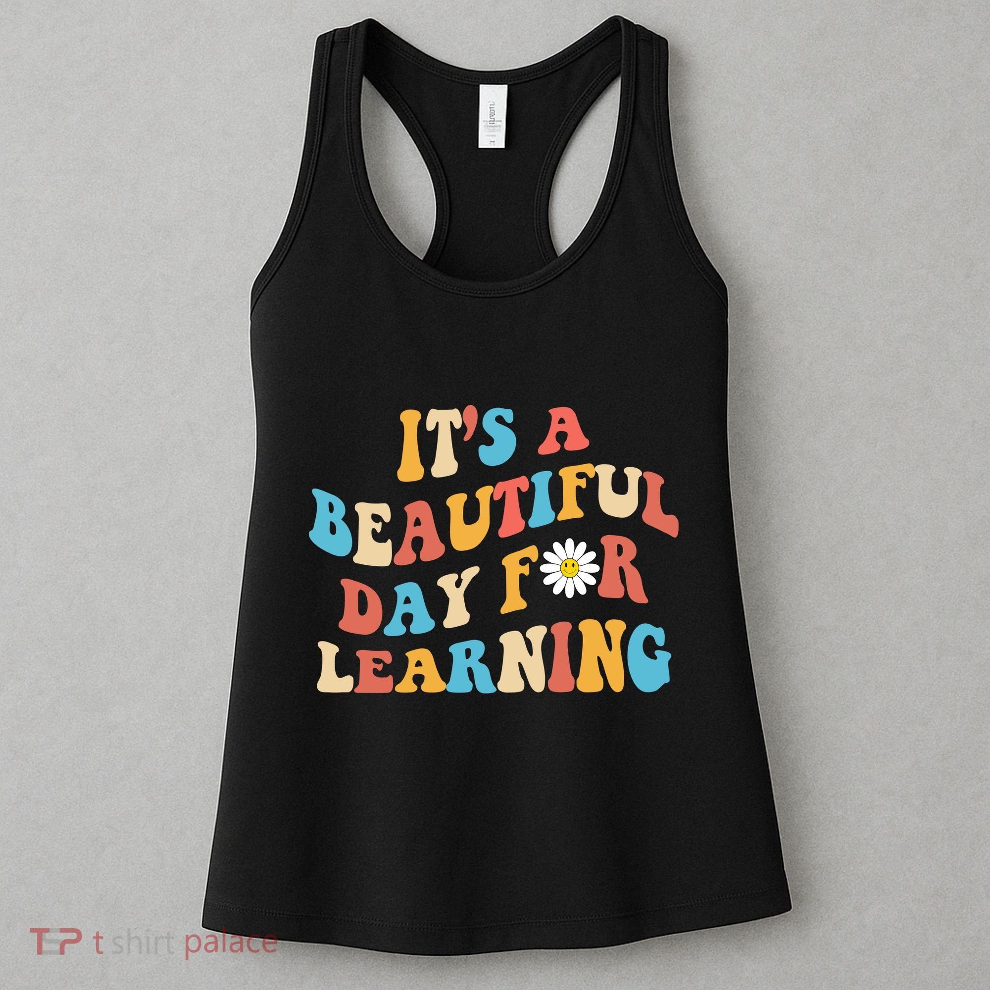 Teacher Life Gift Its A Beautiful Day Women's Tank Top