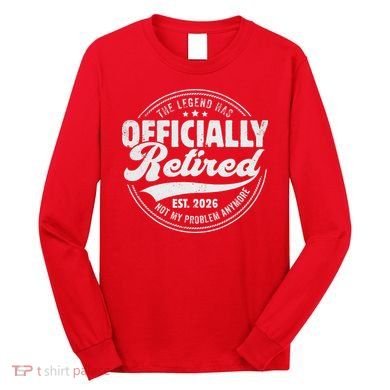 The Legend Has Officially Retired EST 2026 Emblem Long Sleeve Shirt