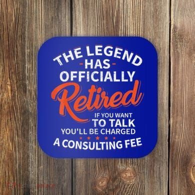 The Legend Has Retired Men Officer Officially Retirement Coaster