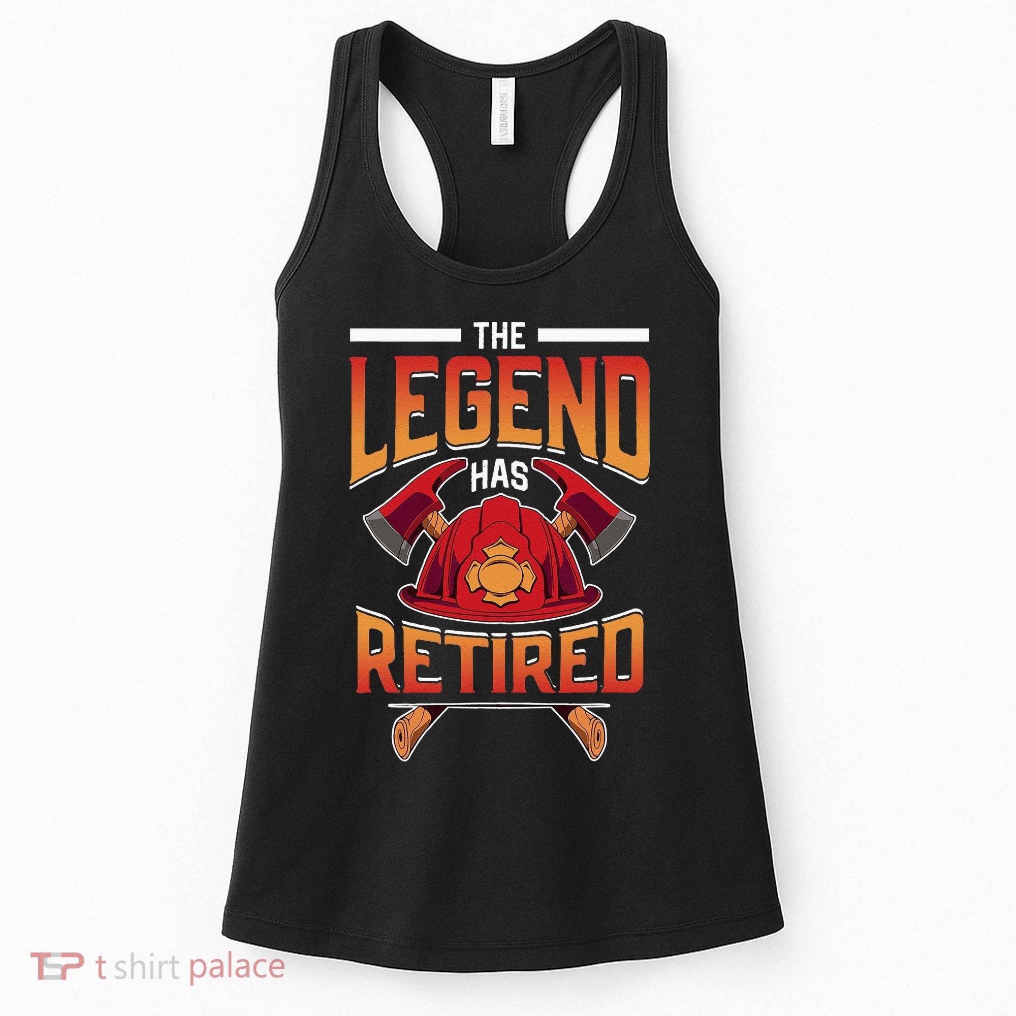 The Legend Has Retired Firefighter Fire Fighter Retirement Women's Tank Top