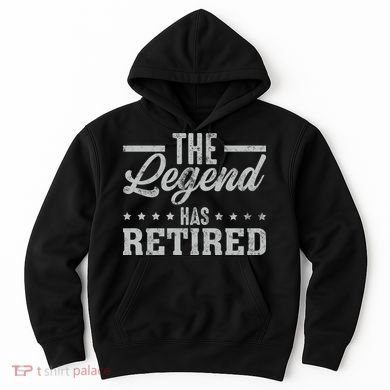 The Legend Has Retired Funny Cool Retirement Gift Hoodie