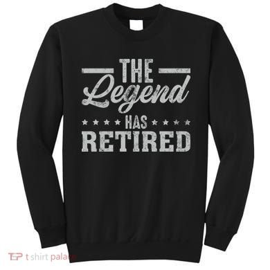 The Legend Has Retired Funny Cool Retirement Gift Sweatshirt