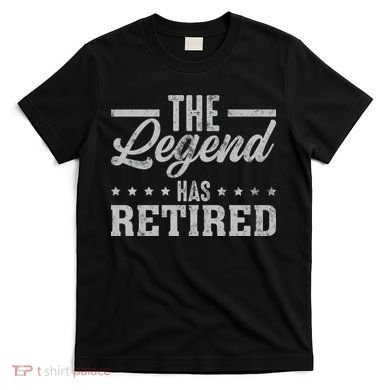 The Legend Has Retired Funny Cool Retirement Gift T-Shirt