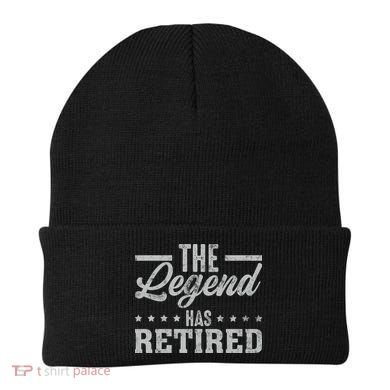The Legend Has Retired Funny Cool Retirement Gift Beanie