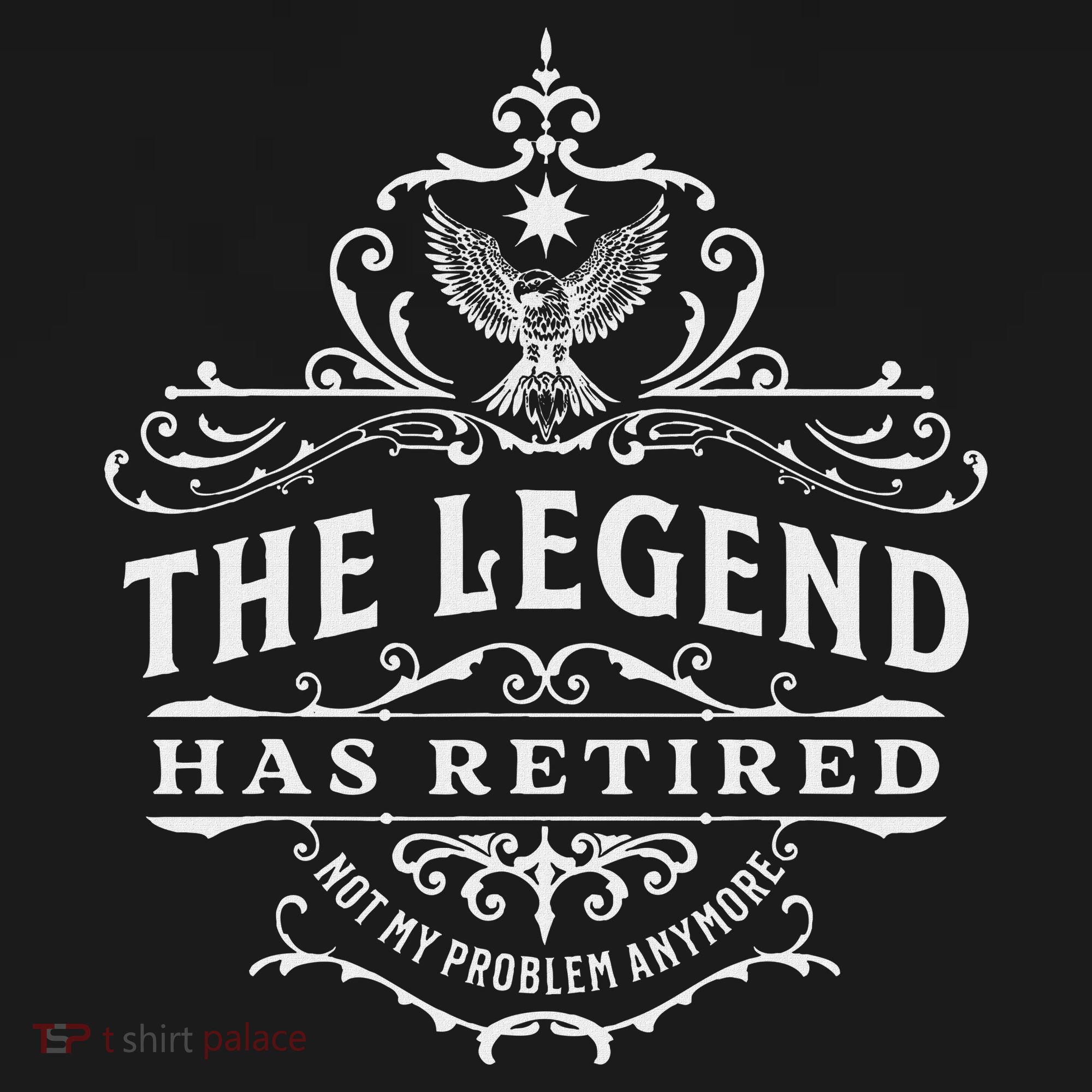 The Legend Has Retired Not My Problem Anymore Polo