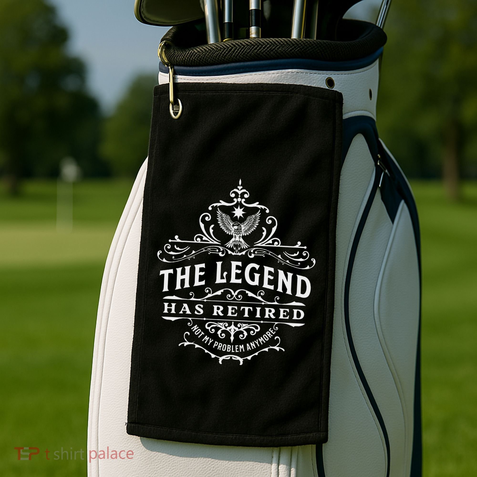 The Legend Has Retired Not My Problem Anymore Golf Towel