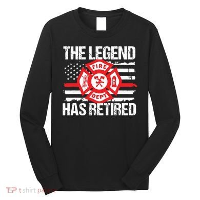 The Legend Has Retired Firefighter Retirement Party Gift Long Sleeve Shirt