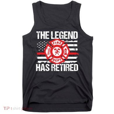 The Legend Has Retired Firefighter Retirement Party Gift Tank Top