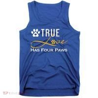 True Love Has Four Paws Funny Dogs Cats Valentine Gift Tank Top thumb 0