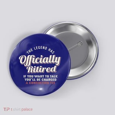 The Legend Has Officially Retired Tee Funny Retirement Button