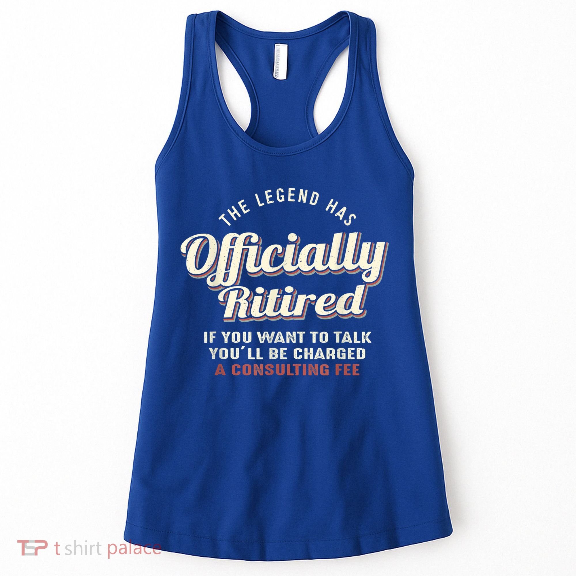 The Legend Has Officially Retired Tee Funny Retirement Women's Tank Top