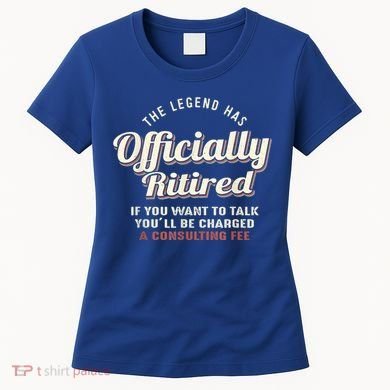The Legend Has Officially Retired Tee Funny Retirement Women's T-Shirt