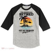 The Legend Has Retired Not My Problem Anymore Raglan Baseball Sleeve Shirt thumb 0