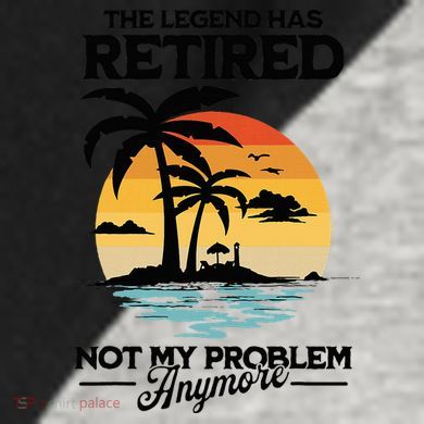 The Legend Has Retired Not My Problem Anymore Raglan Baseball Sleeve Shirt