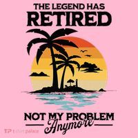 The Legend Has Retired Not My Problem Anymore Coaster thumb 2