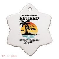 The Legend Has Retired Not My Problem Anymore Ceramic Ornament thumb 0