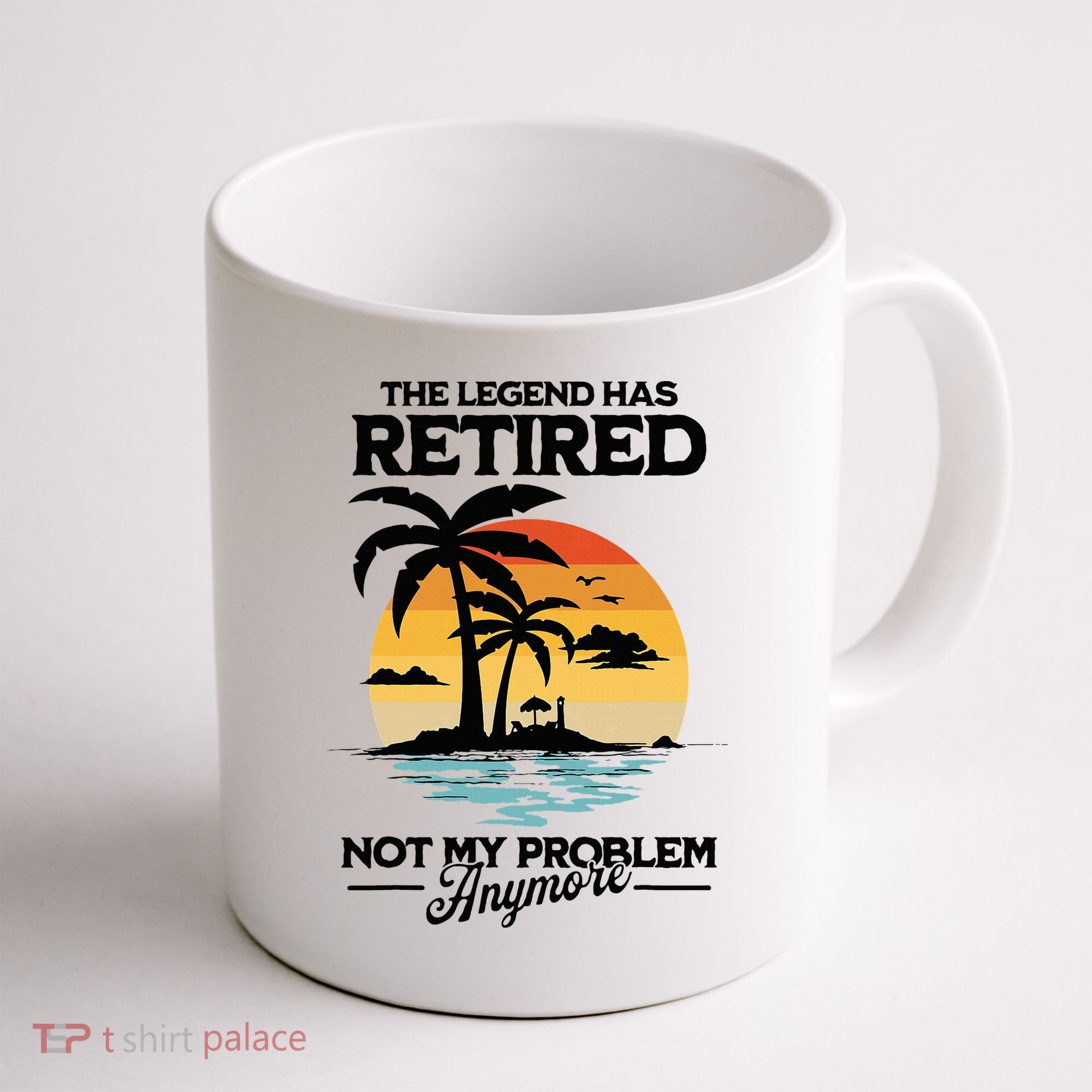 The Legend Has Retired Not My Problem Anymore Coffee Mug