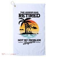 The Legend Has Retired Not My Problem Anymore Golf Towel thumb 0