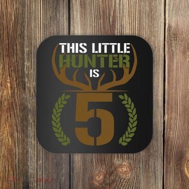 This Little Hunter Is 5 Years Old 5th Birthday Deer Hunter Coaster