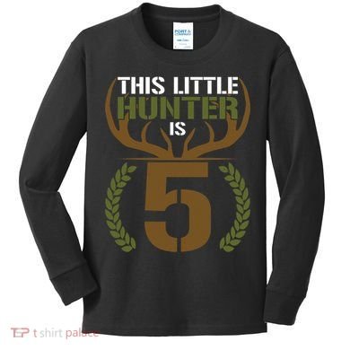 This Little Hunter Is 5 Years Old 5th Birthday Deer Hunter Kids Long Sleeve Shirt