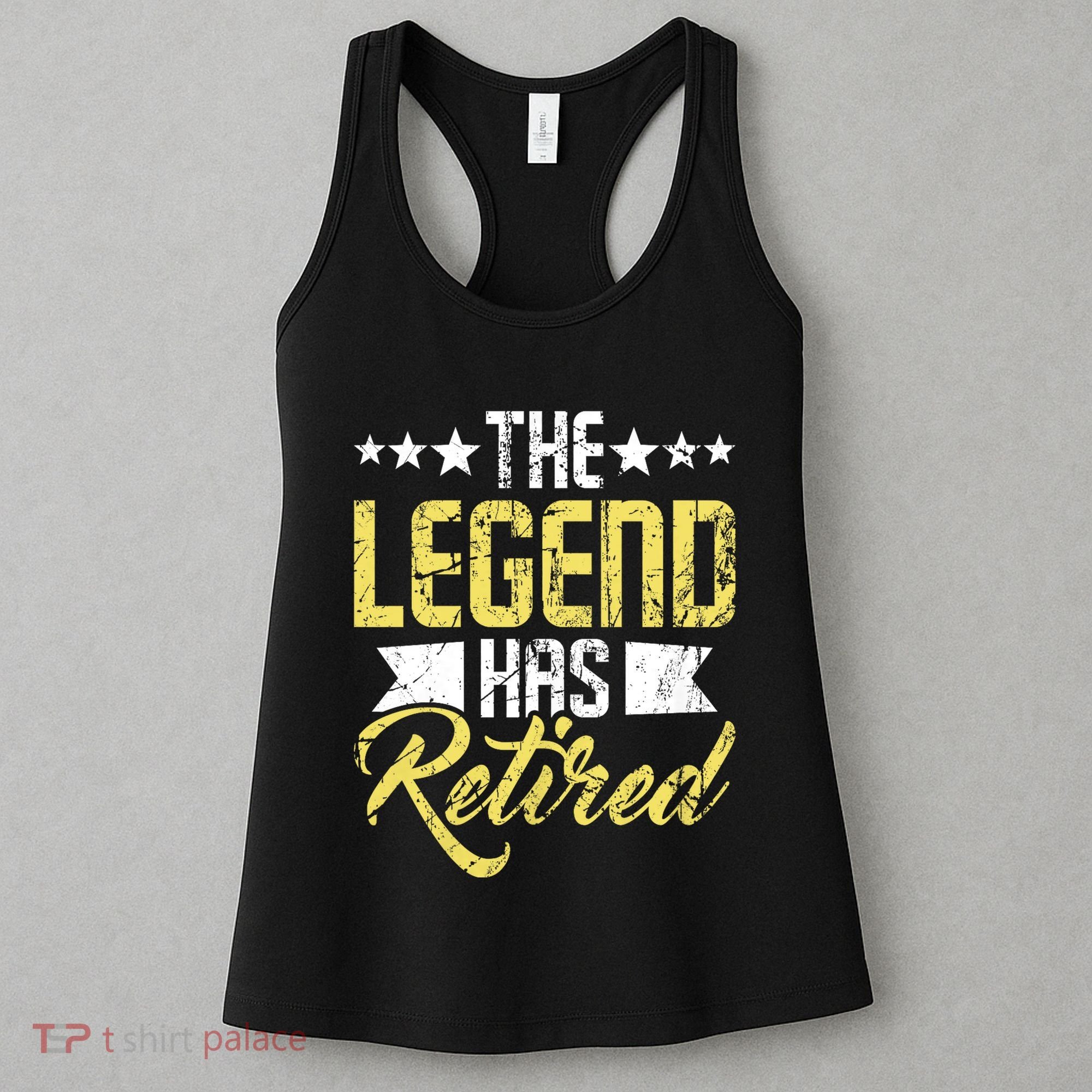 The Legend Has Retired Retirement Retiree Pension Retiring Women's Tank Top