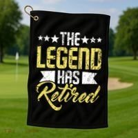 The Legend Has Retired Retirement Retiree Pension Retiring Golf Towel thumb 1
