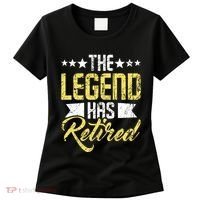 The Legend Has Retired Retirement Retiree Pension Retiring Women's T-Shirt thumb 0