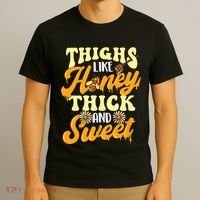 Thighs Like Honey Thick And Sweet Thick Thighs T-Shirt thumb 3
