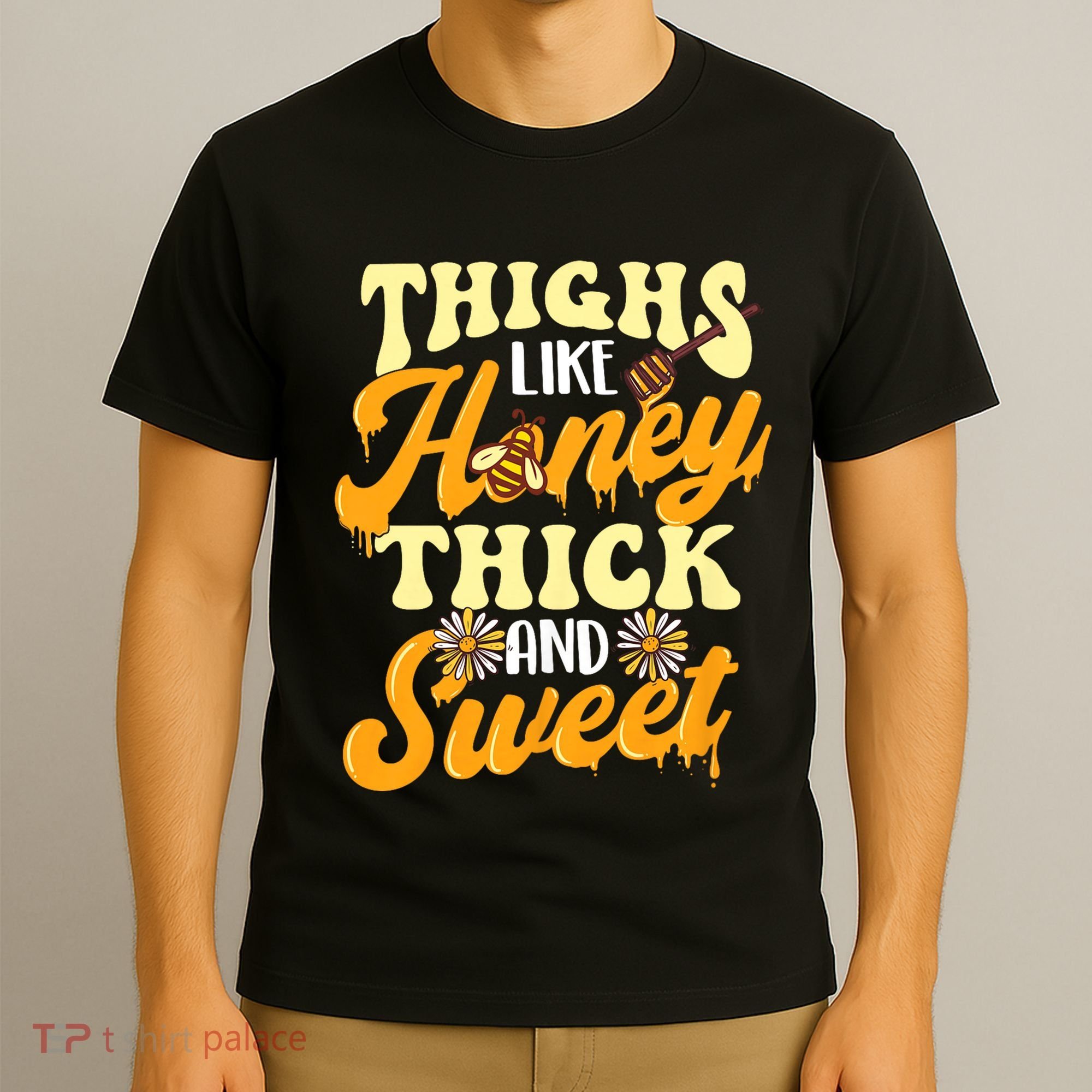 Thighs Like Honey Thick And Sweet Thick Thighs T-Shirt