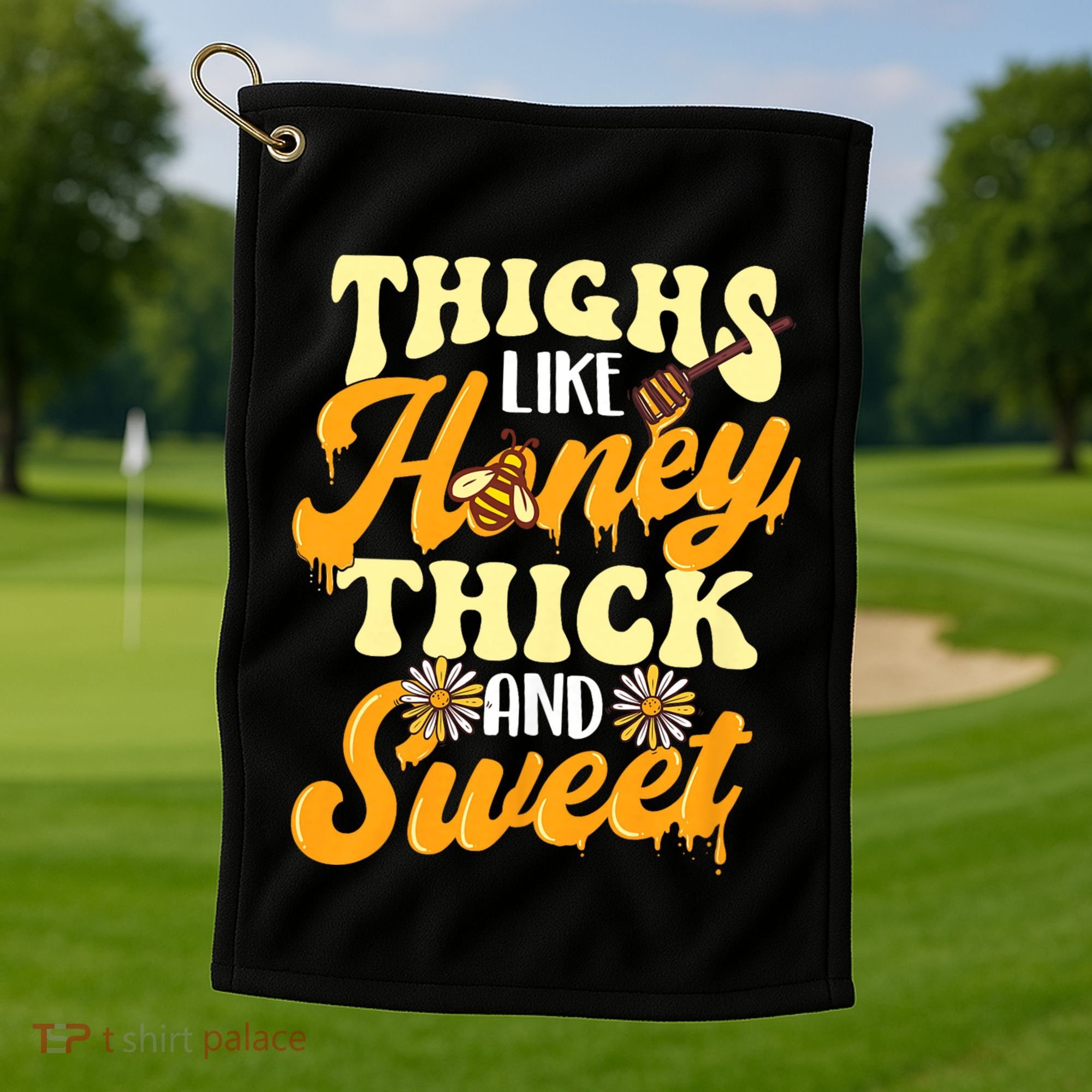 Thighs Like Honey Thick And Sweet Thick Thighs Golf Towel