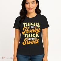 Thighs Like Honey Thick And Sweet Thick Thighs Women's T-Shirt thumb 4
