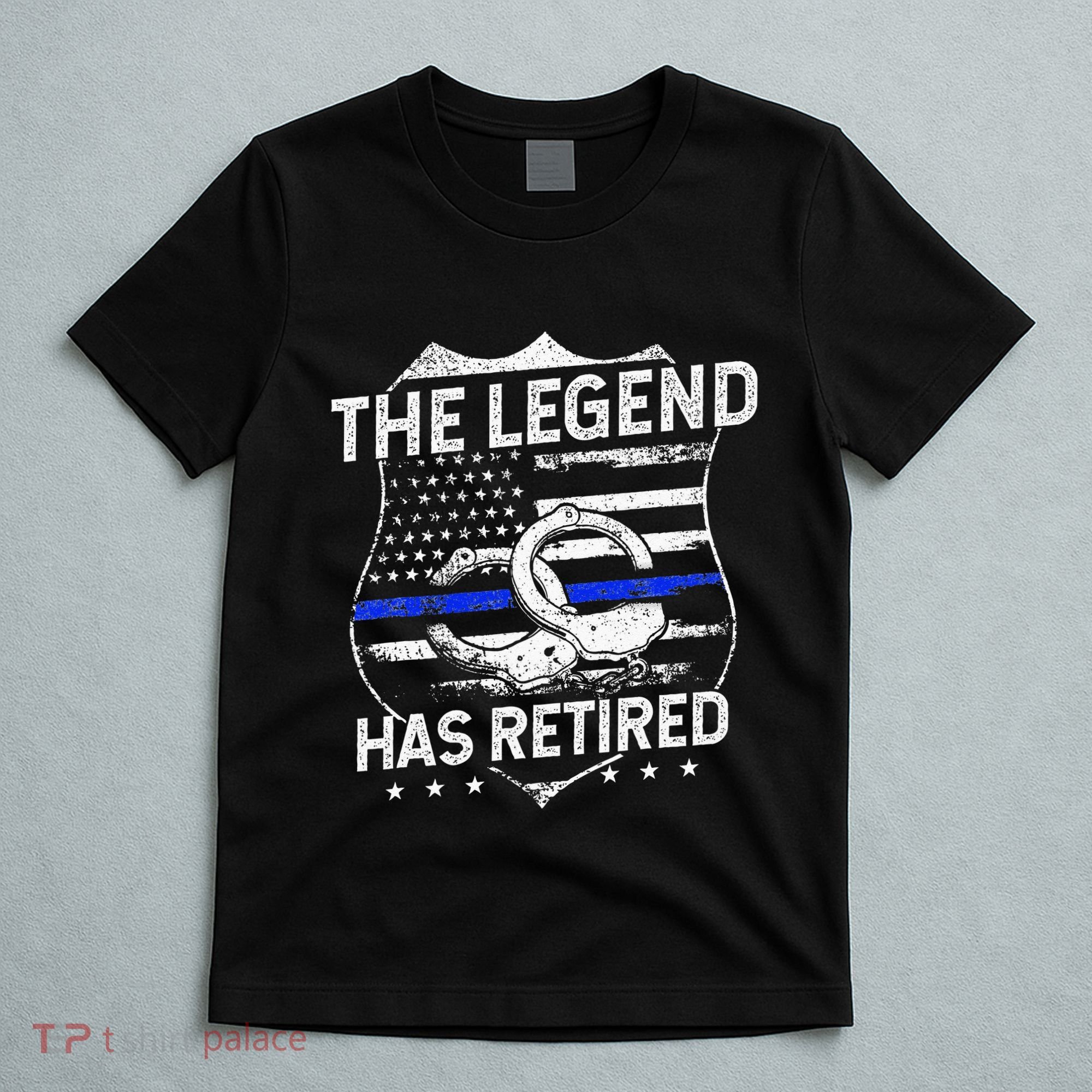 The Legend Has Retired Police Officer Retirement Gift T-Shirt