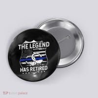 The Legend Has Retired Police Officer Retirement Gift Button thumb 0