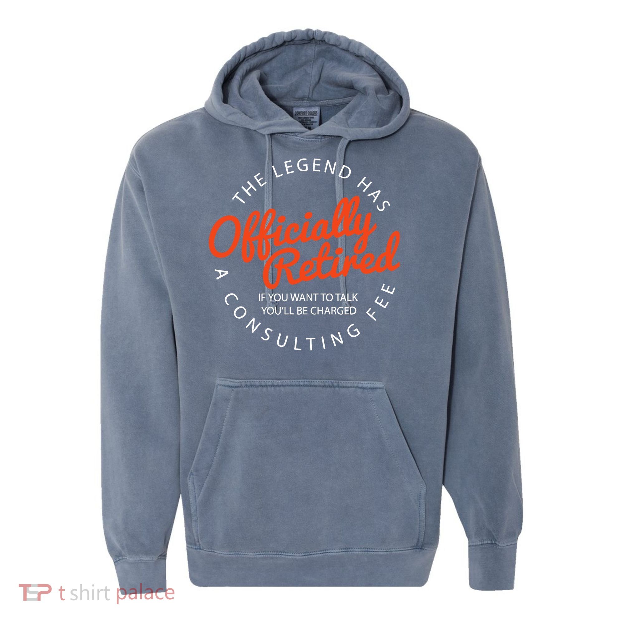 The Legend Has Officially Retired Funny Retirement Gifts Comfort Colors Garment-Dyed Hooded Sweatshirt