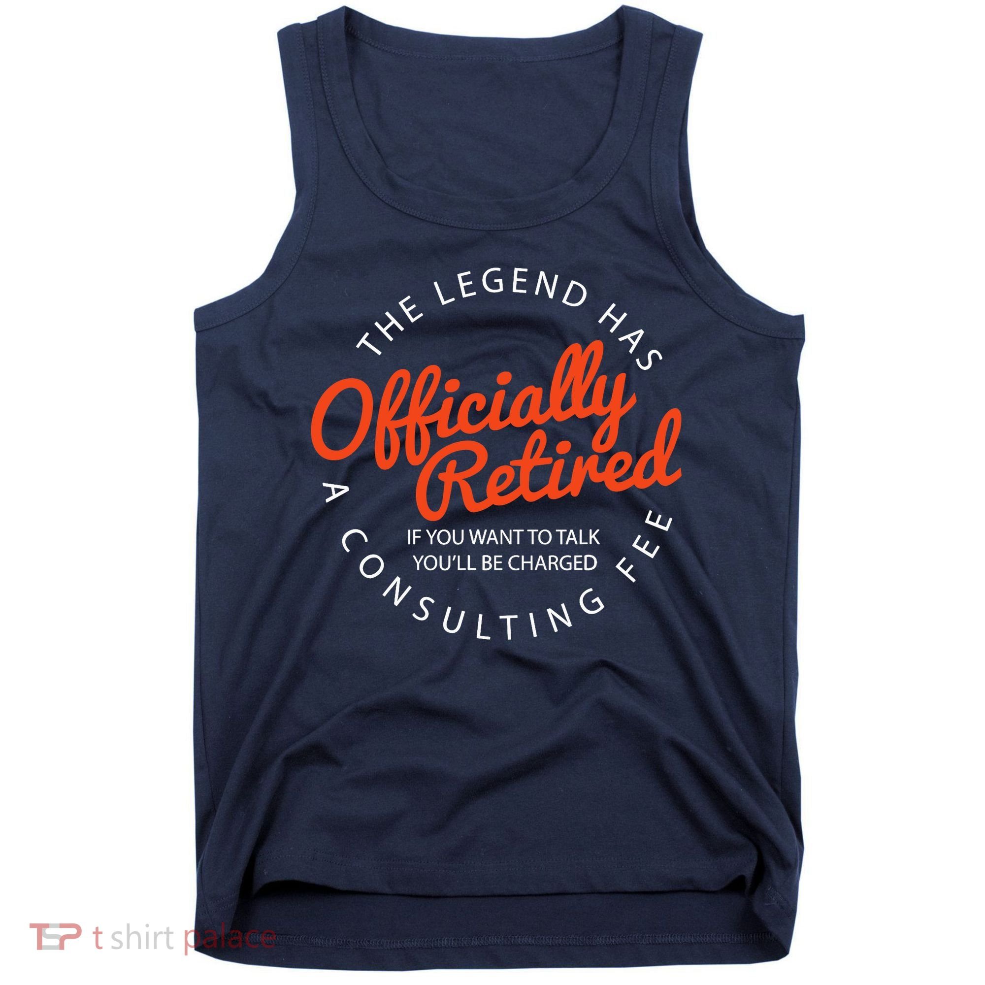The Legend Has Officially Retired Funny Retirement Gifts Tank Top