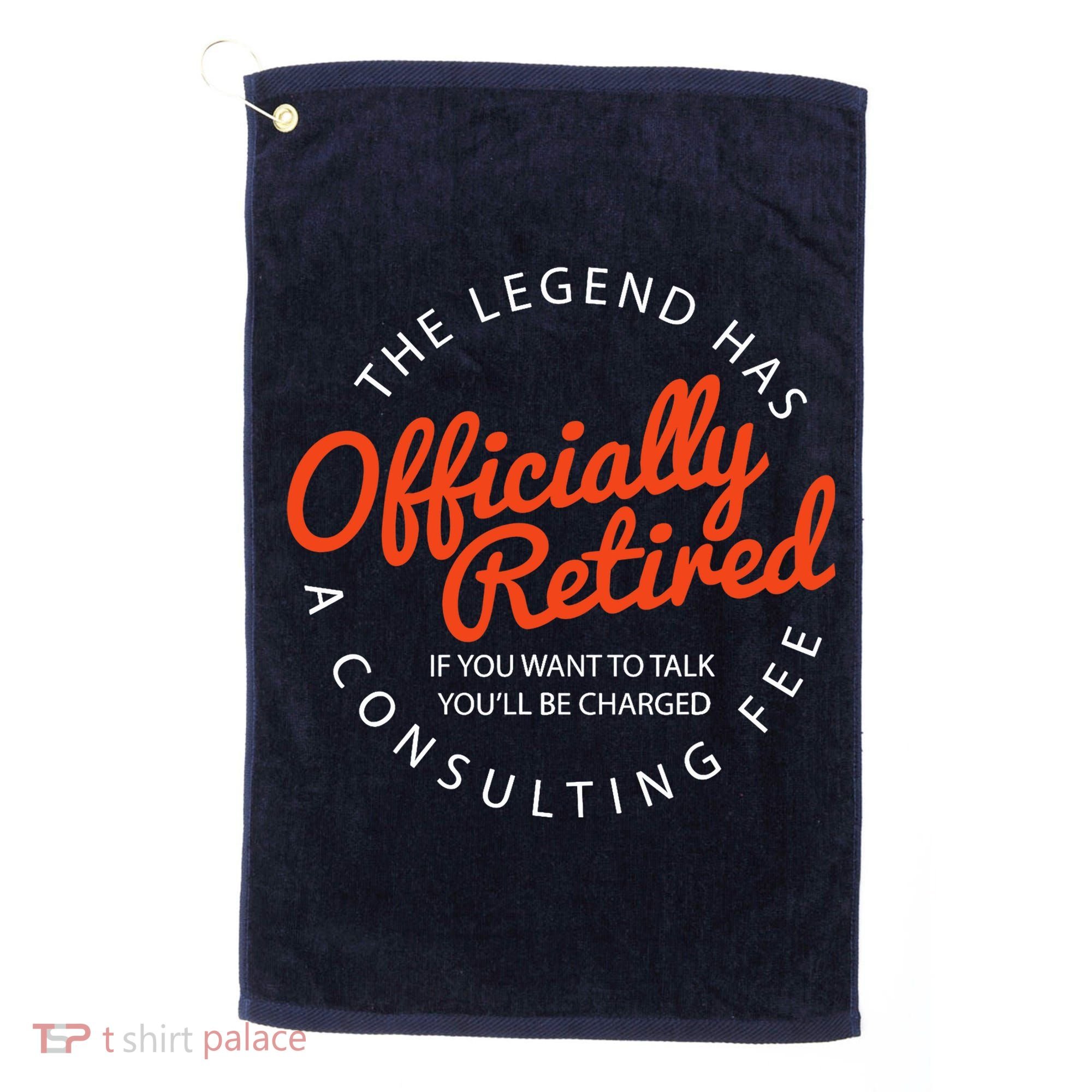 The Legend Has Officially Retired Funny Retirement Gifts Golf Towel