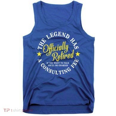 The Legend Has Officially Retired Funny Retirement Men Tank Top