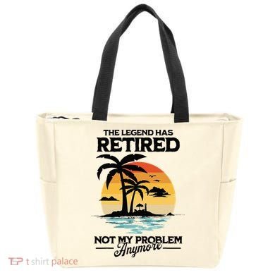 The Legend Has Retired Not My Problem Anymore Tote Bag