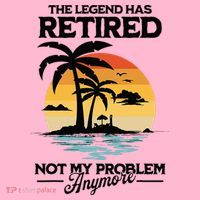 The Legend Has Retired Not My Problem Anymore Coaster thumb 2