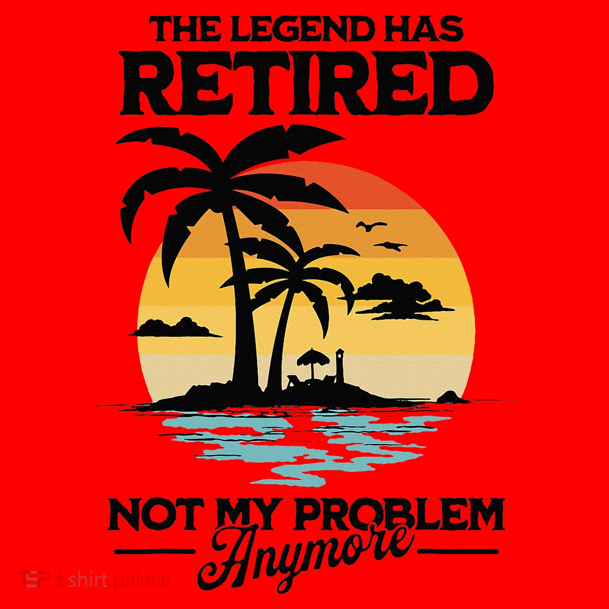 The Legend Has Retired Not My Problem Anymore Santa Hat