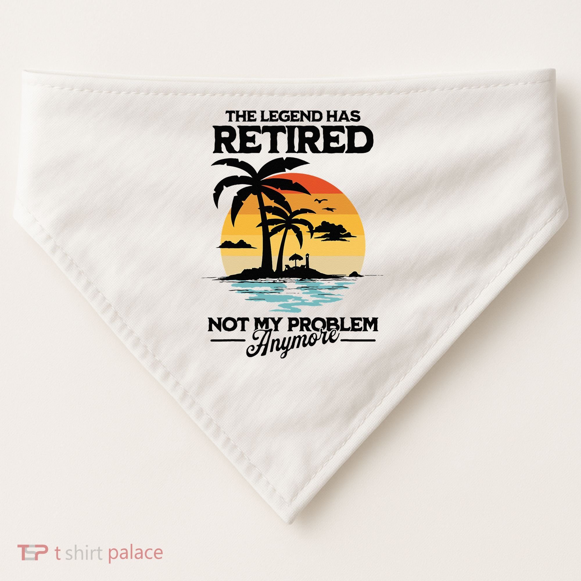 The Legend Has Retired Not My Problem Anymore USA-Made Doggie Bandana