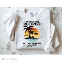 The Legend Has Retired Not My Problem Anymore Sweatshirt thumb 2