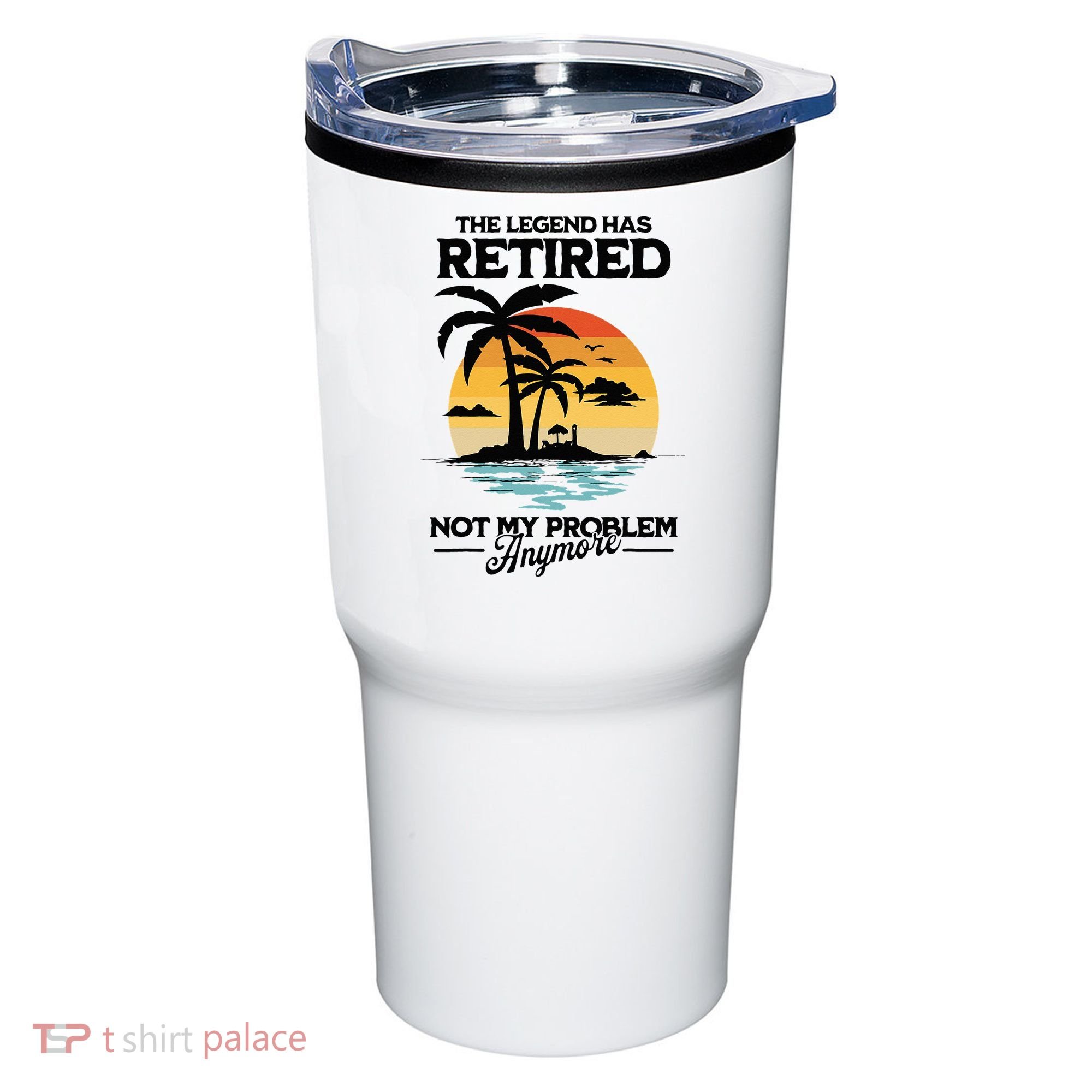 The Legend Has Retired Not My Problem Anymore Tumbler