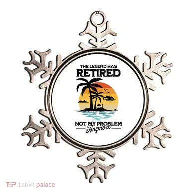 The Legend Has Retired Not My Problem Anymore Ornament